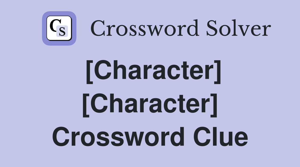 [Character] [Character] Crossword Clue Answers Crossword Solver